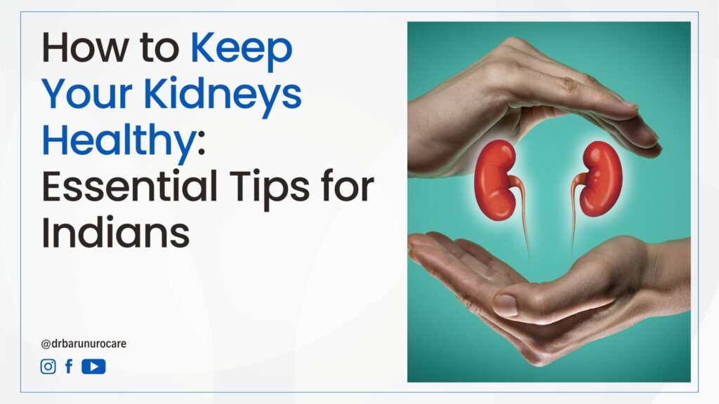 How to Keep Your Kidneys Healthy: Essential Tips for Indians